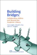 Building Bridges : Collaboration Within and Beyond the Academic Library