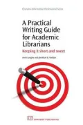 A Practical Writing Guide for Academic Librarians: Keeping It Short and Sweet