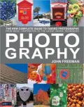 Photography: The New Complete Guide to Taking Photographs - From Basic Composition to the Latest Digital Techniques