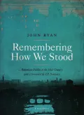 Remembering How We Stood: Bohemian Dublin at the Mid-Century