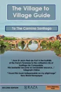 Villiage to Villiage Guide to the Camino Santiago (the Way of St James): A Directional Guide to the Pilgrimage of Santiago
