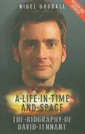 A Life in Time and Space: The Biography of David Tennant