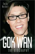 Gok Wan: The Biography