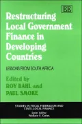 Restructuring Local Government Finance in Developing Countries Lessons from South Africa