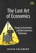The Lost Art of Economics: Essays on Economics and the Economics Profession