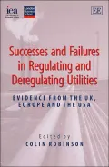 Successes and Failures in Regulating and Deregulating Utilities: Evidence from the UK, Europe, and the US