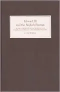 Edward III and the English Peerage: Royal Patronage, Social Mobility and Political Control in Fourteenth-Century England