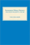 Renaissance Military Memoirs War, History, and Identity, 1450-1600