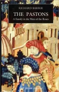 The Pastons: A Family in the Wars of the Roses