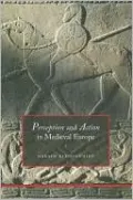 Perception and Action in Medieval Europe