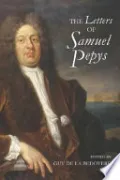 The Letters of Samuel Pepys, 1656-1703