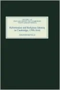 Reformation And Religious Identity In Cambridge, 1590-1644