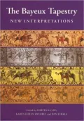 The Bayeux Tapestry: New Interpretations: New Interpretations