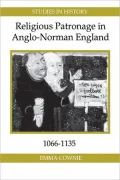 Religious Patronage in Anglo-Norman England, 1066-1135