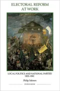 Electoral Reform at Work: Local Politics and National Parties, 1832-1841