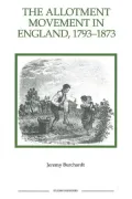 The Allotment Movement in England, 1793-1873