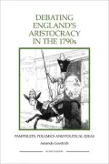Debating England's Aristocracy in the 1790s: Pamphlets, Polemics and Political Ideas