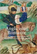 Anglicising Romance: Tail-Rhyme and Genre in Medieval English Literature, Vol. 8