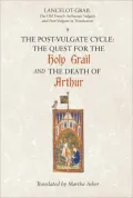 Lancelot-Grail: The Old French Arthurian Vulgate and Post-Vulgate in Translation
