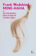 Mine-Haha: or On the Bodily Education of Young Girls (Hesperus Modern Voices)