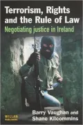 Terrorism, Rights and the Rule of Law: Negotiating Justice in Ireland