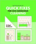 The Little Book of Quick Fixes for Eco Conscious Cleaning