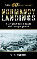 D-Day 60th Anniversary, Normandy Landings, A 19-Year-Old's Diary With Unique Photos