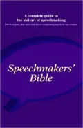 Speechmaker's Bible : A Complete Guide to the Lost Art of Speech-Making