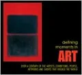 Defining Moments in Art: Over a Century of the Greatest Artists, Exhibitions, People, Artworks and Events that Rocked the World