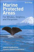 Marine Protected Areas for Whales, Dolphins and Porpoises: A World Handbook for Cetacean Habitat Conservation