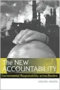 The New Accountability: Environmental Responsibility Across Borders