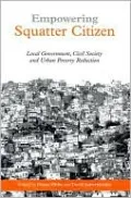 Empowering Squatter Citizen: Local Government, Civil Society and Urban Poverty Reduction