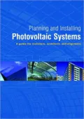 Planning and Installing Photovoltaic Systems : A Guide for Installers, Architects, and Engineers