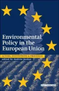 Environmental Policy in the European Union: Actors, Institutions and Processes
