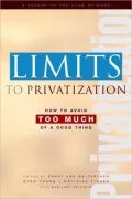 Limits to Privatization: How to Avoid Too Much of a Good Thing: A Report to the Club of Rome