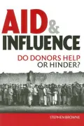 Aid and Influence : Do Donors Help or Hinder?