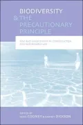 Biodiversity and the Precautionary Principle: Risk and Uncertainty in Conservation and Sustainable Use
