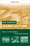 Self-Sufficient Agriculture: Labor and Knowledge in Small-Scale Farming