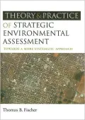 The Theory and Practice of Strategic Environmental Assessment: Towards a More Systematic Approach