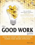 The Good Work Guide: How to Make Organizations Fairer and More Effective