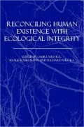 Reconciling Human Existence with Ecological Integrity: Science, Ethics, Economics and Law