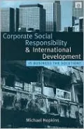 Corporate Social Responsibility and International Development: Is Business the Solution?