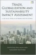 Trade, Globalization and Sustainability Impact Assessment: A Critical Look at Methods and Outcomes