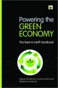 Powering the Green Economy: The Feed-in Tariff Handbook