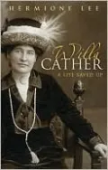 Willa Cather: A Life Saved Up