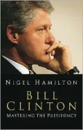 Clinton: Mastering the Presidency