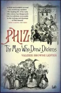 Phiz: The Man Who Drew Dickens