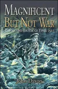 Magnificent But Not War: The Second Battle at Ypres 1915