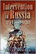 Intervention in Russia 1918-1920: A Cautionary Tale