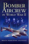 Bomber Aircrew Of World War II: True Stories Of Frontline Air Combat